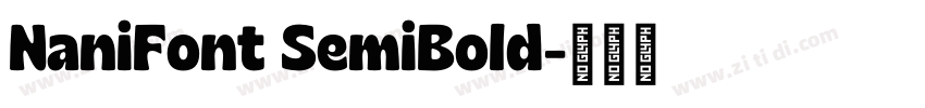 NaniFont SemiBold字体转换 NaniFont SemiBold字体转换